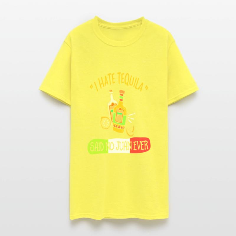 Tequila Funny I Hate Tequila Said No Juan Ever
