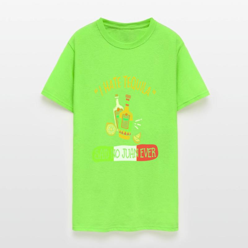 Tequila Funny I Hate Tequila Said No Juan Ever