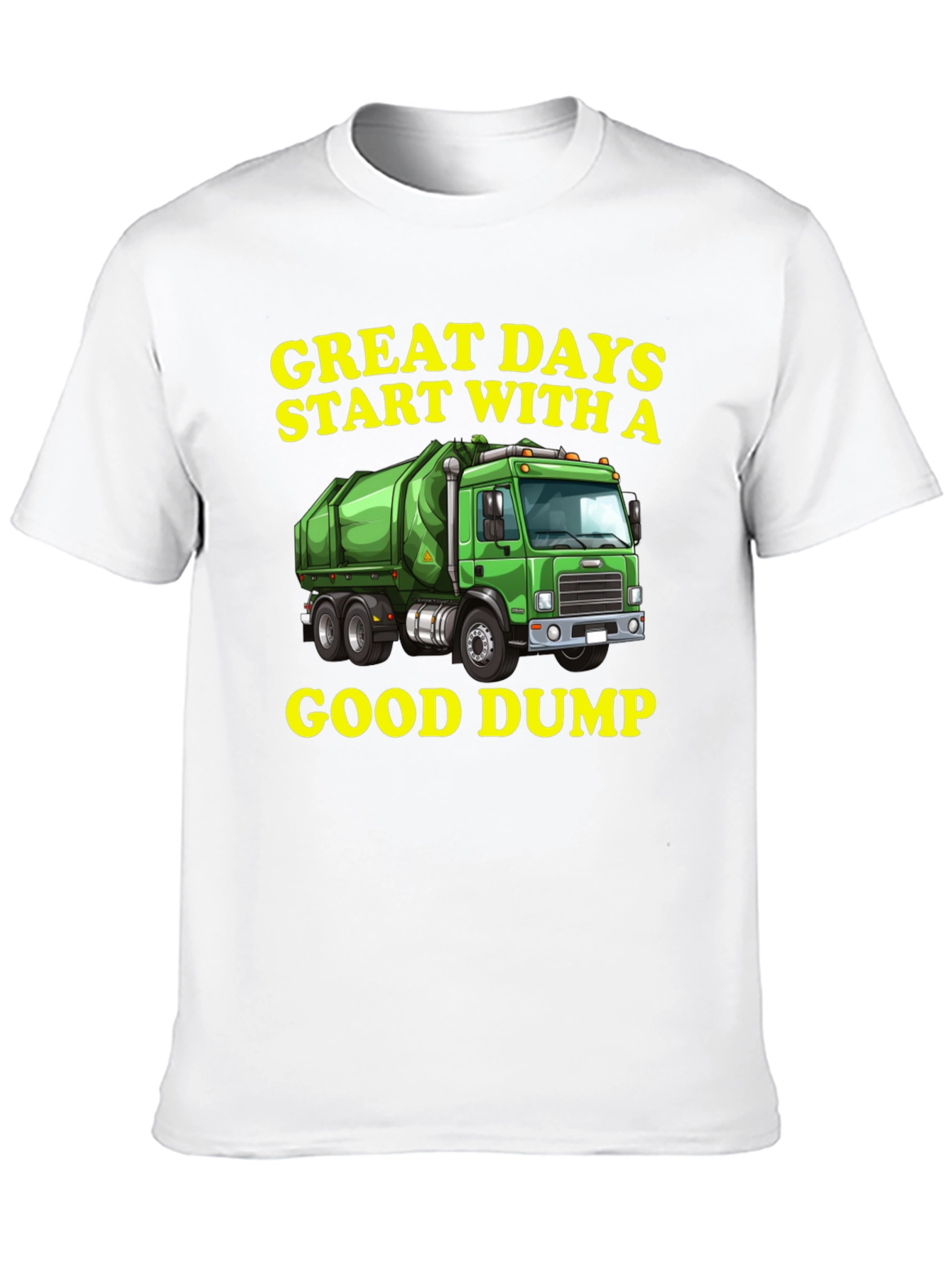Great Days Start With A Good Dump T-Shirt
