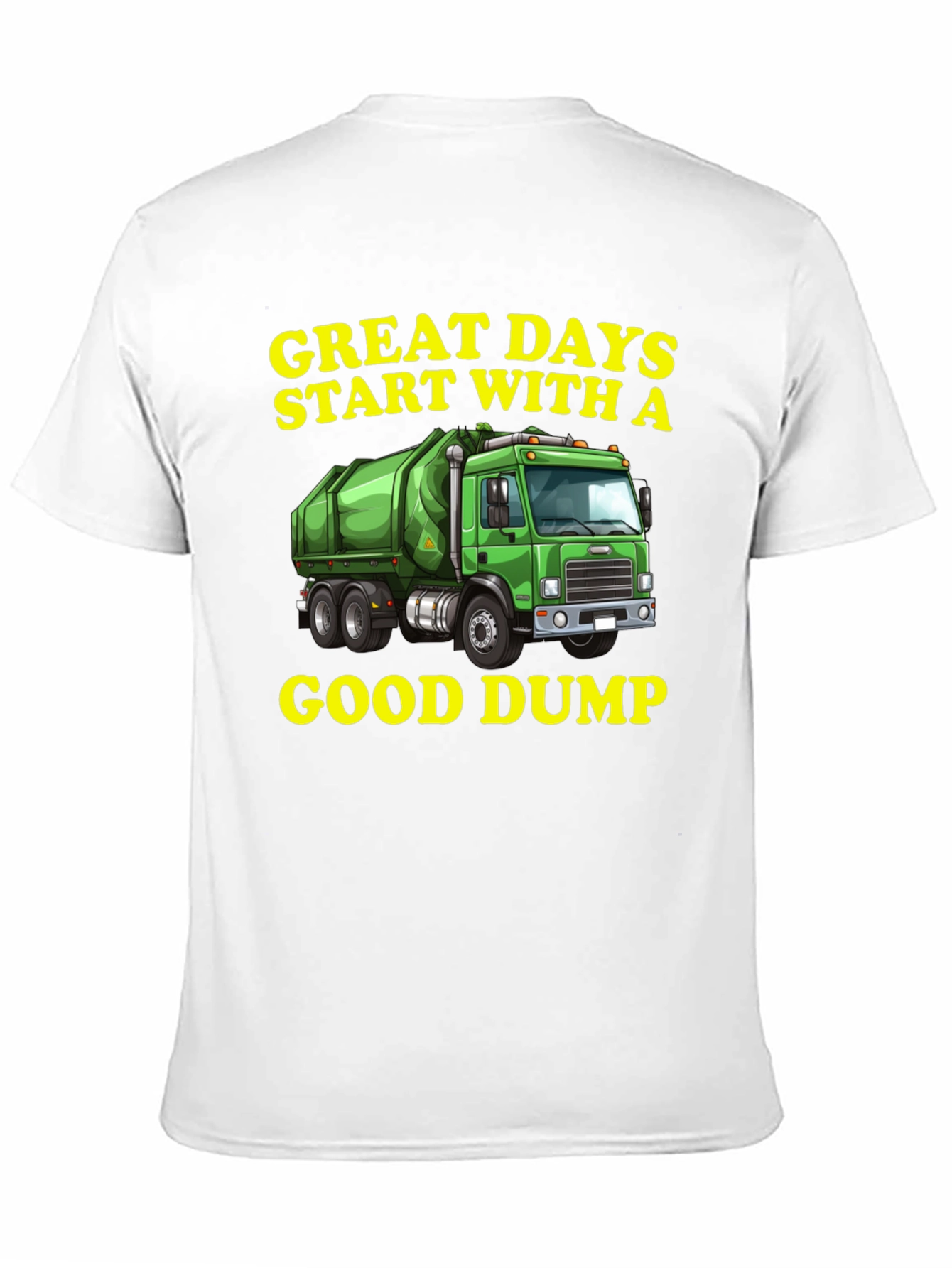 Great Days Start With A Good Dump T-Shirt