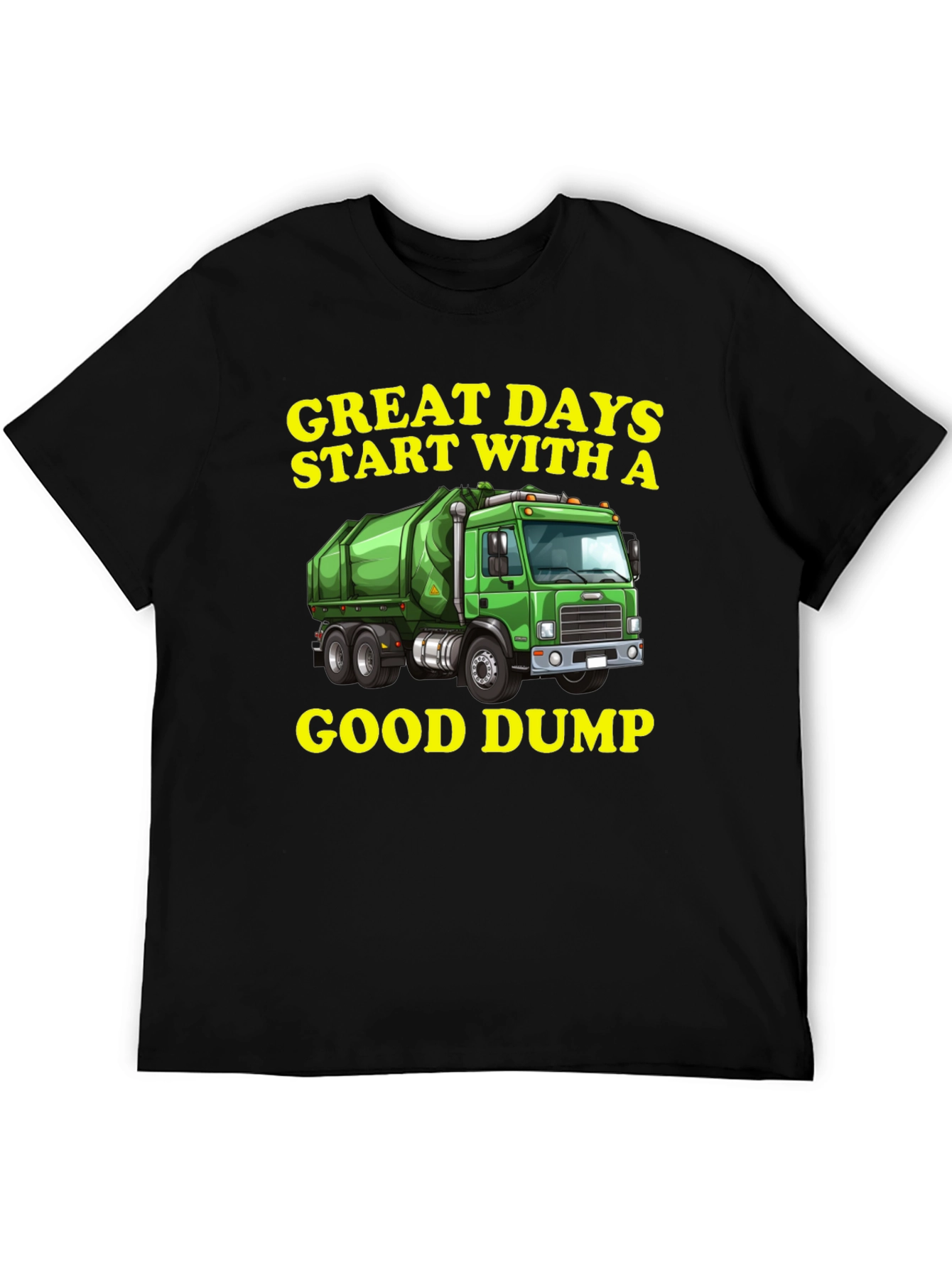 Great Days Start With A Good Dump T-Shirt