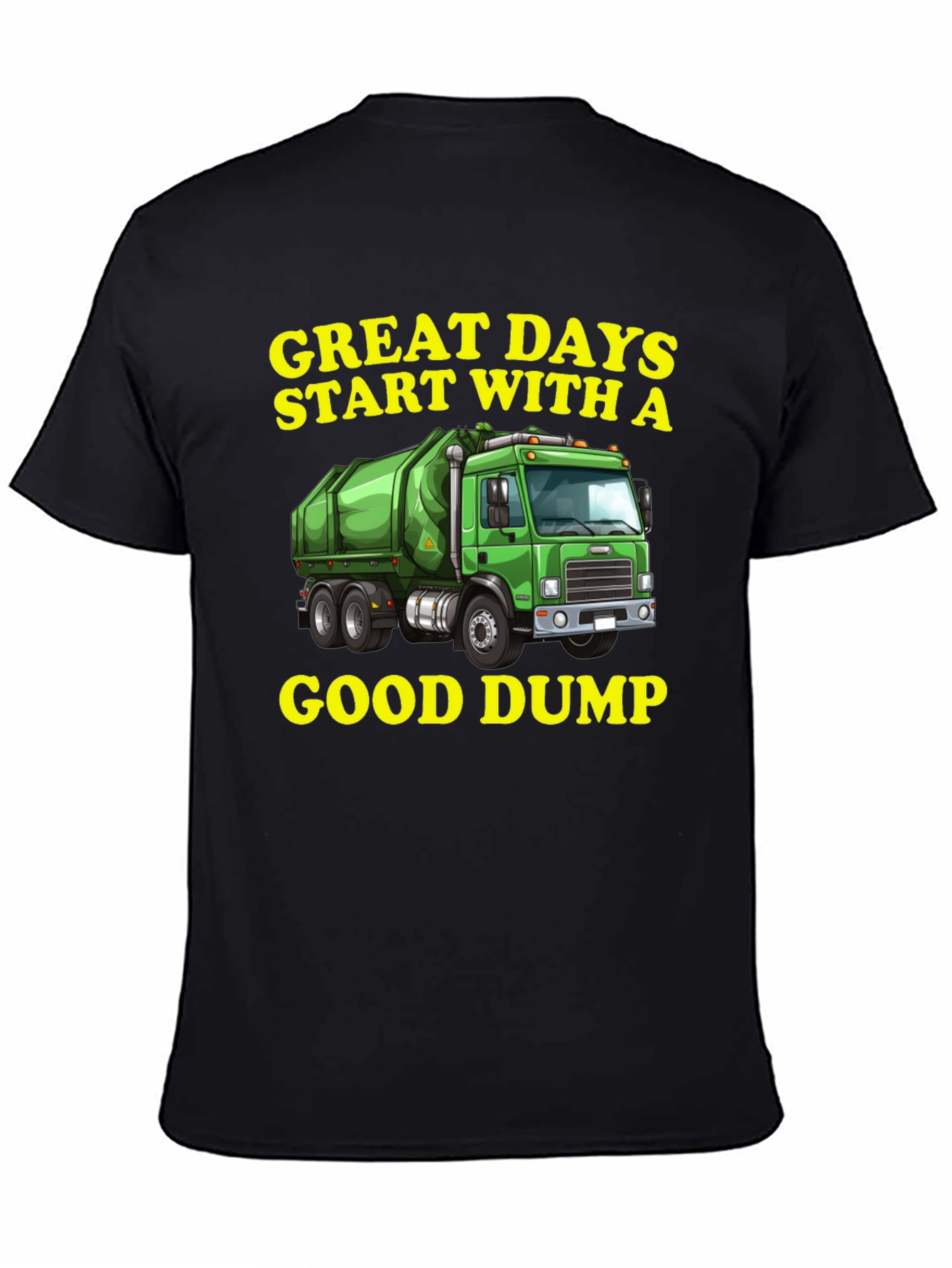 Great Days Start With A Good Dump T-Shirt