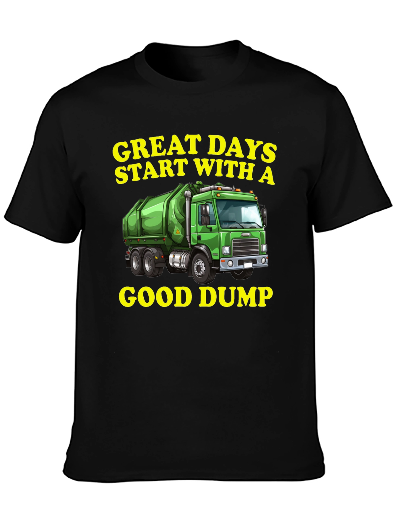 Great Days Start With A Good Dump T-Shirt
