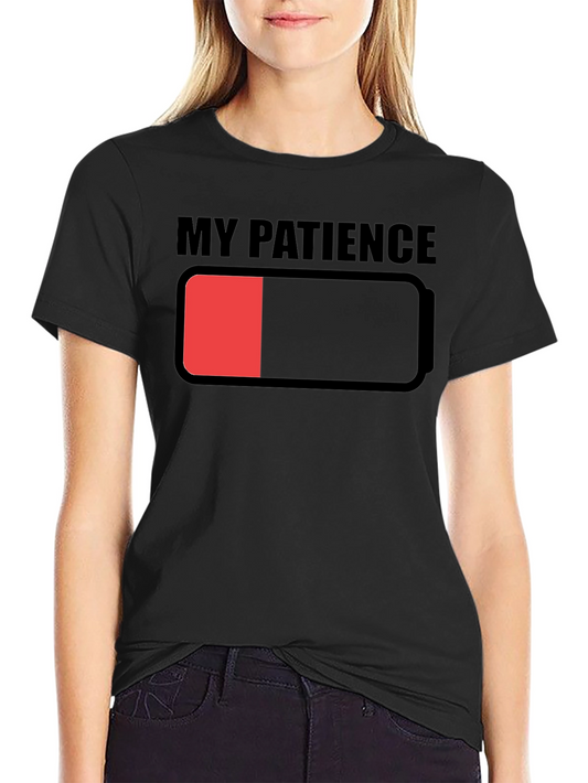 My Patience is Low T-Shirt - Funny Graphic Tee