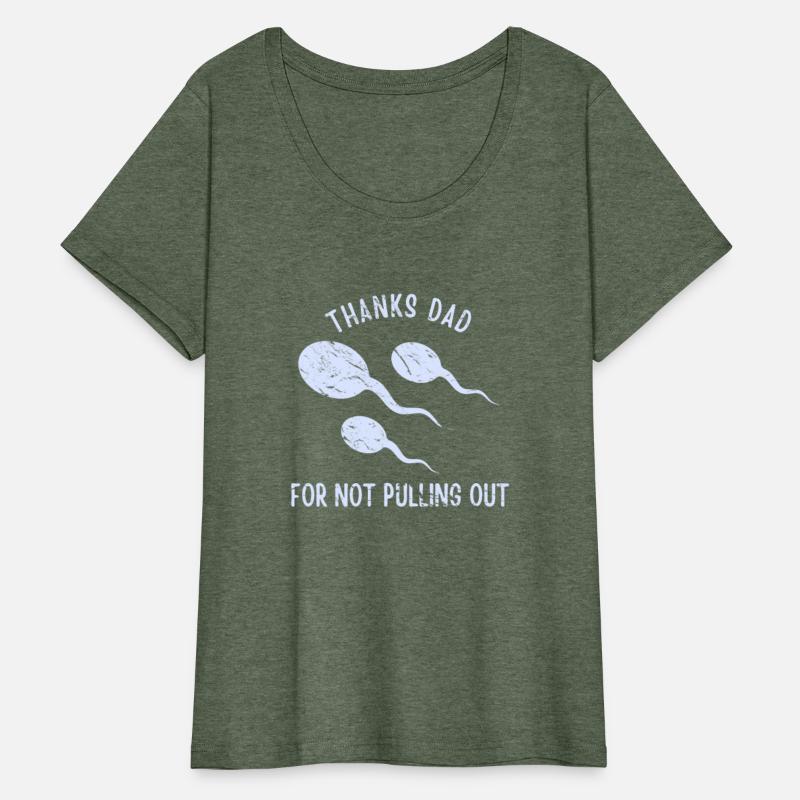 Thanks Dad For Not Pulling Out for Fathers Dads