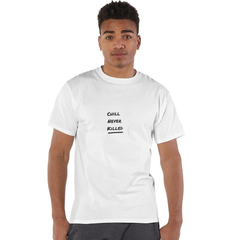 The 'Chill never killed' Merch - Stay cool!