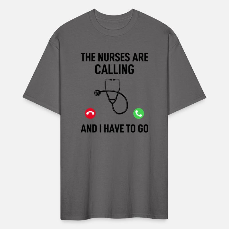 The Nurses Are Calling And I Have To Go - Funny Do