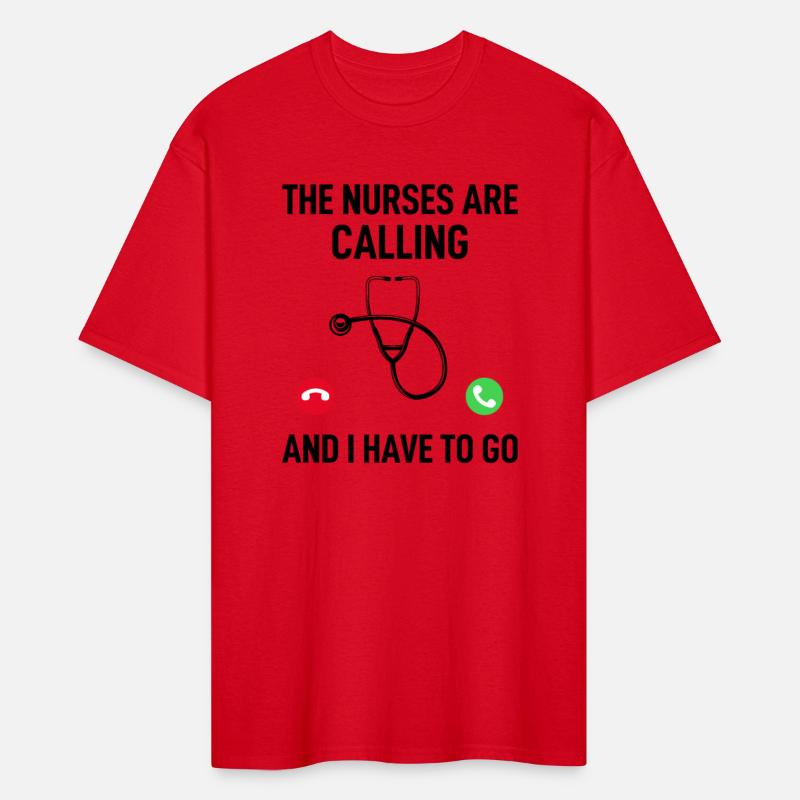 The Nurses Are Calling And I Have To Go - Funny Do