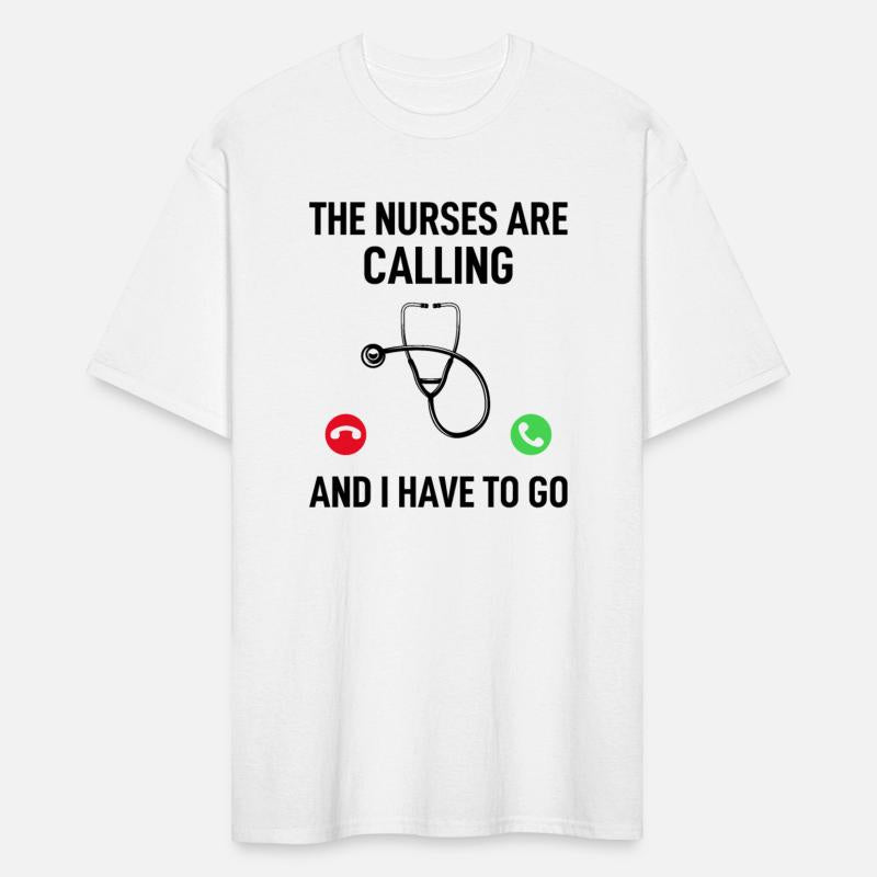 The Nurses Are Calling And I Have To Go - Funny Do