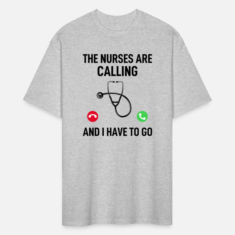 The Nurses Are Calling And I Have To Go - Funny Do