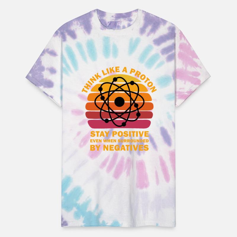 Think Like a Proton Stay Positive Funny Science
