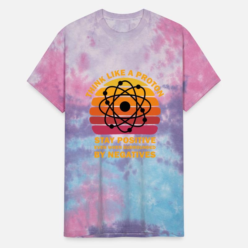 Think Like a Proton Stay Positive Funny Science