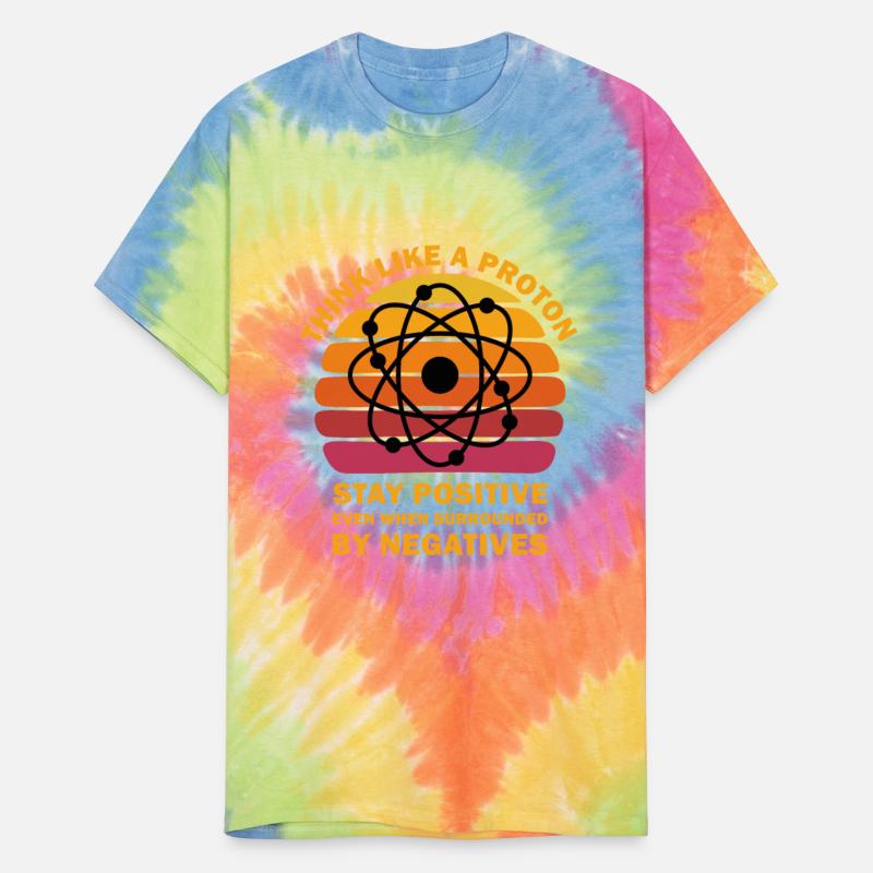 Think Like a Proton Stay Positive Funny Science