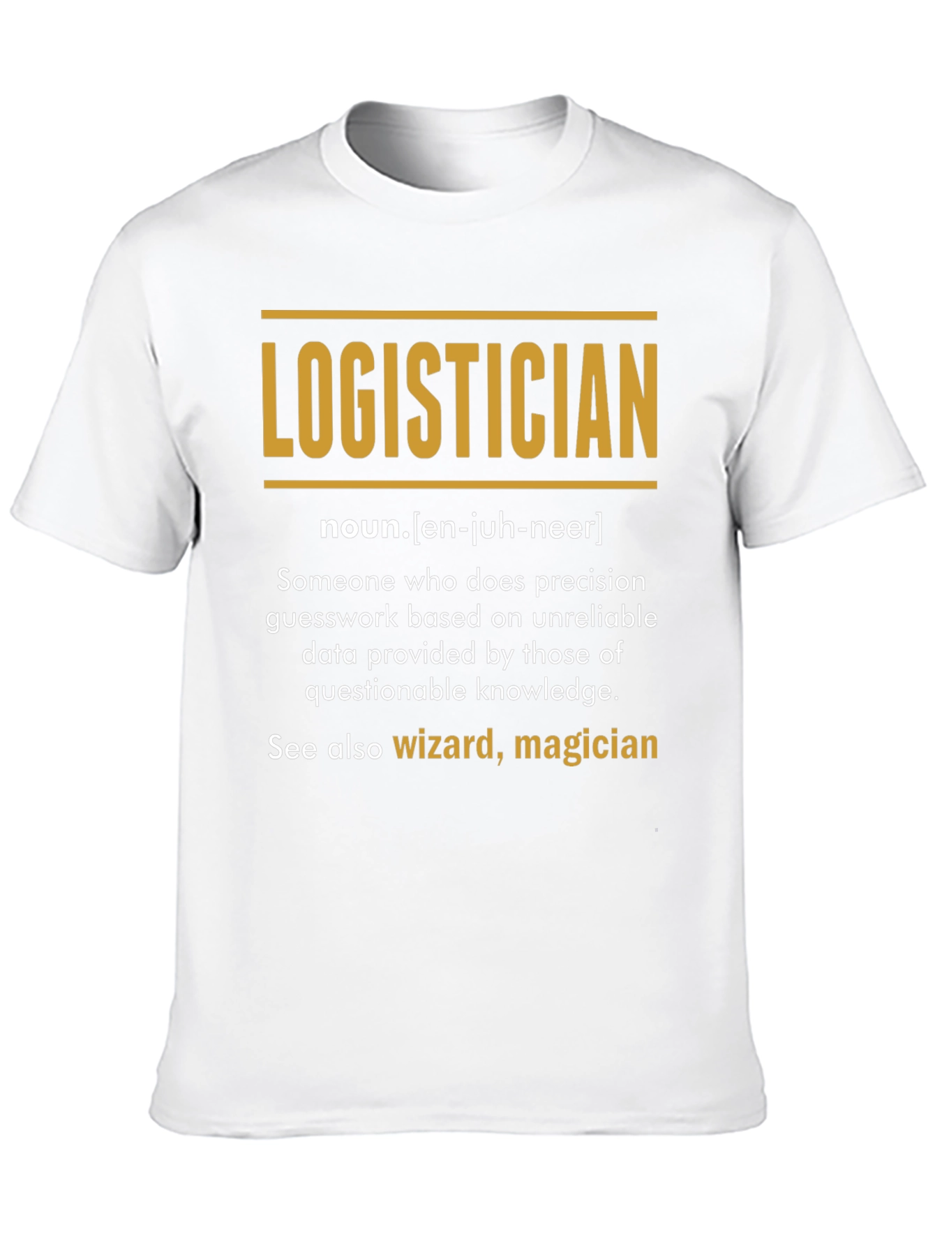 Logistician Definition T-Shirt - Funny Job Title Tee