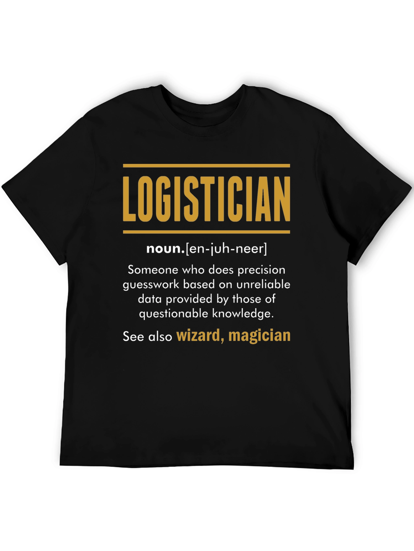 Logistician Definition T-Shirt - Funny Job Title Tee