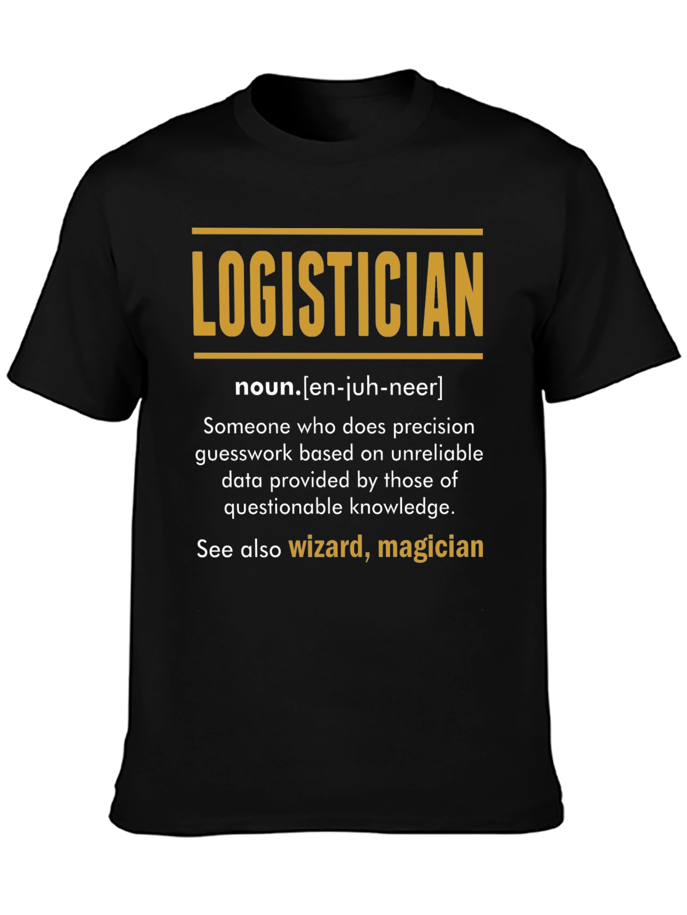 Logistician Definition T-Shirt - Funny Job Title Tee