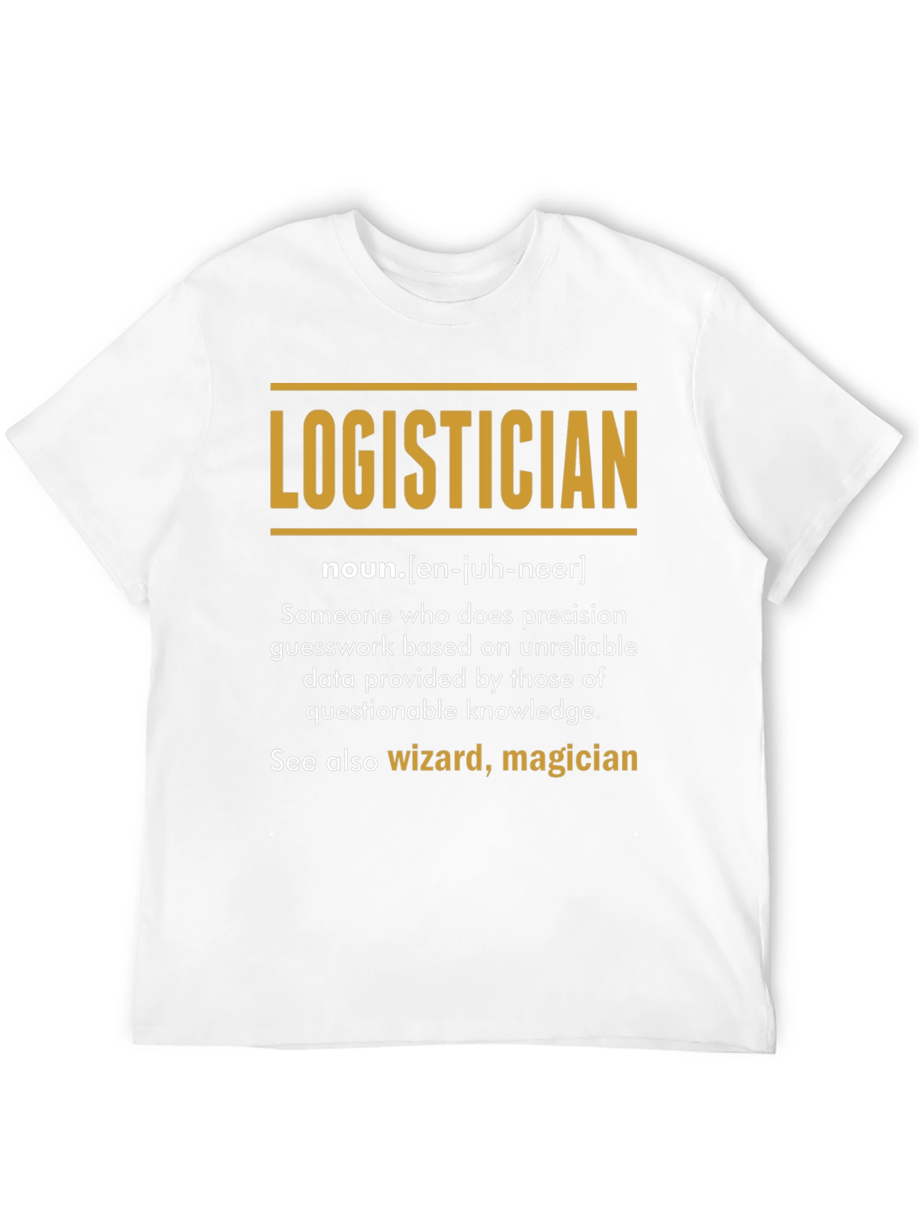 Logistician Definition T-Shirt - Funny Job Title Tee
