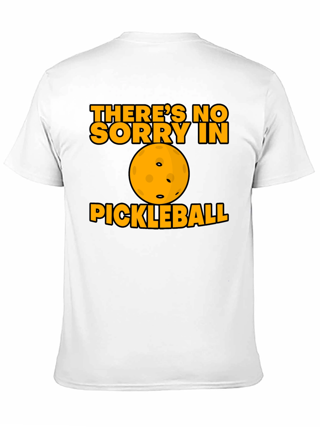 Funny Pickleball T-Shirt - No Sorry