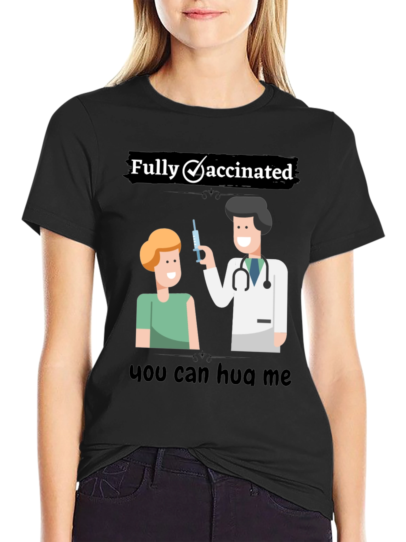 Fully Vaccinated Graphic T-Shirt - Hug Me!
