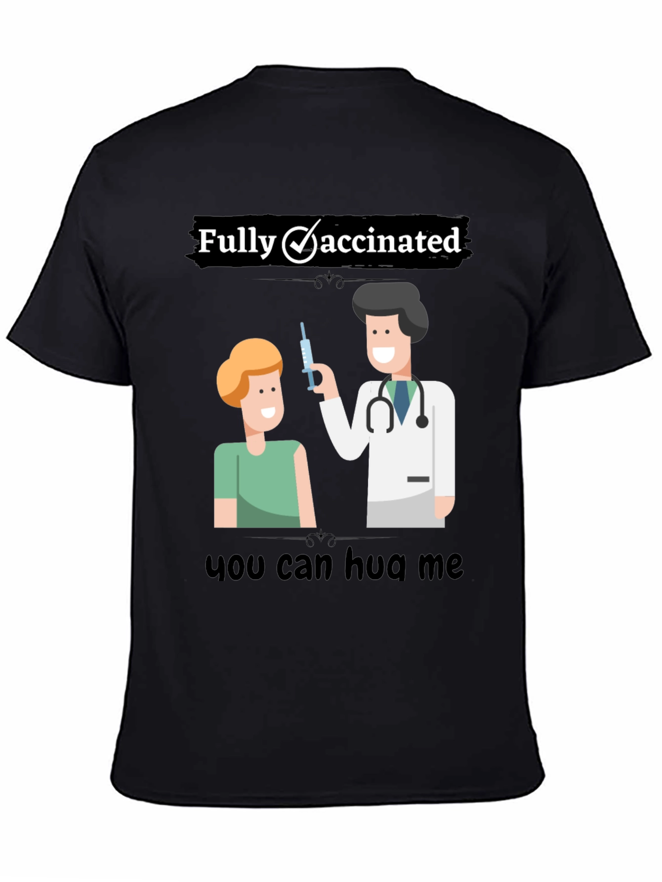 Fully Vaccinated Graphic T-Shirt - Hug Me!