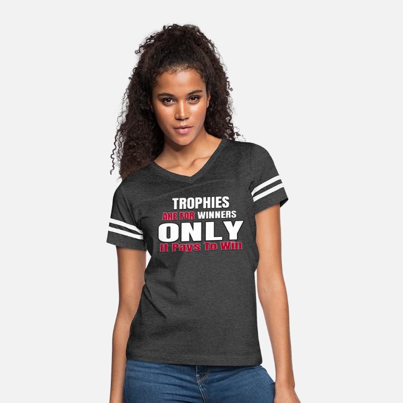 TROPHIES ARE FOR WINNERS ONLY