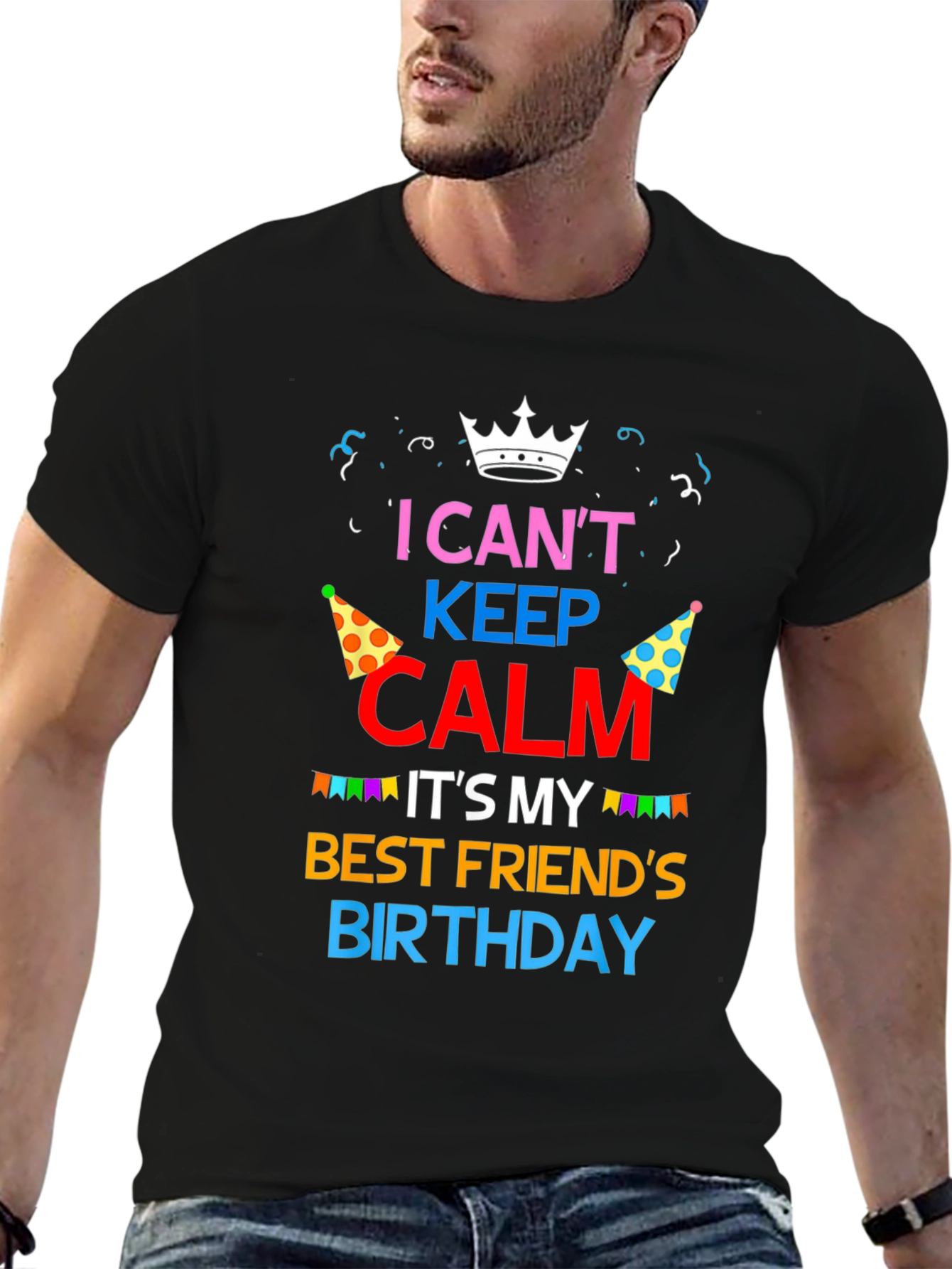 I Cant Keep Calm Best Friend Birthday T-Shirt