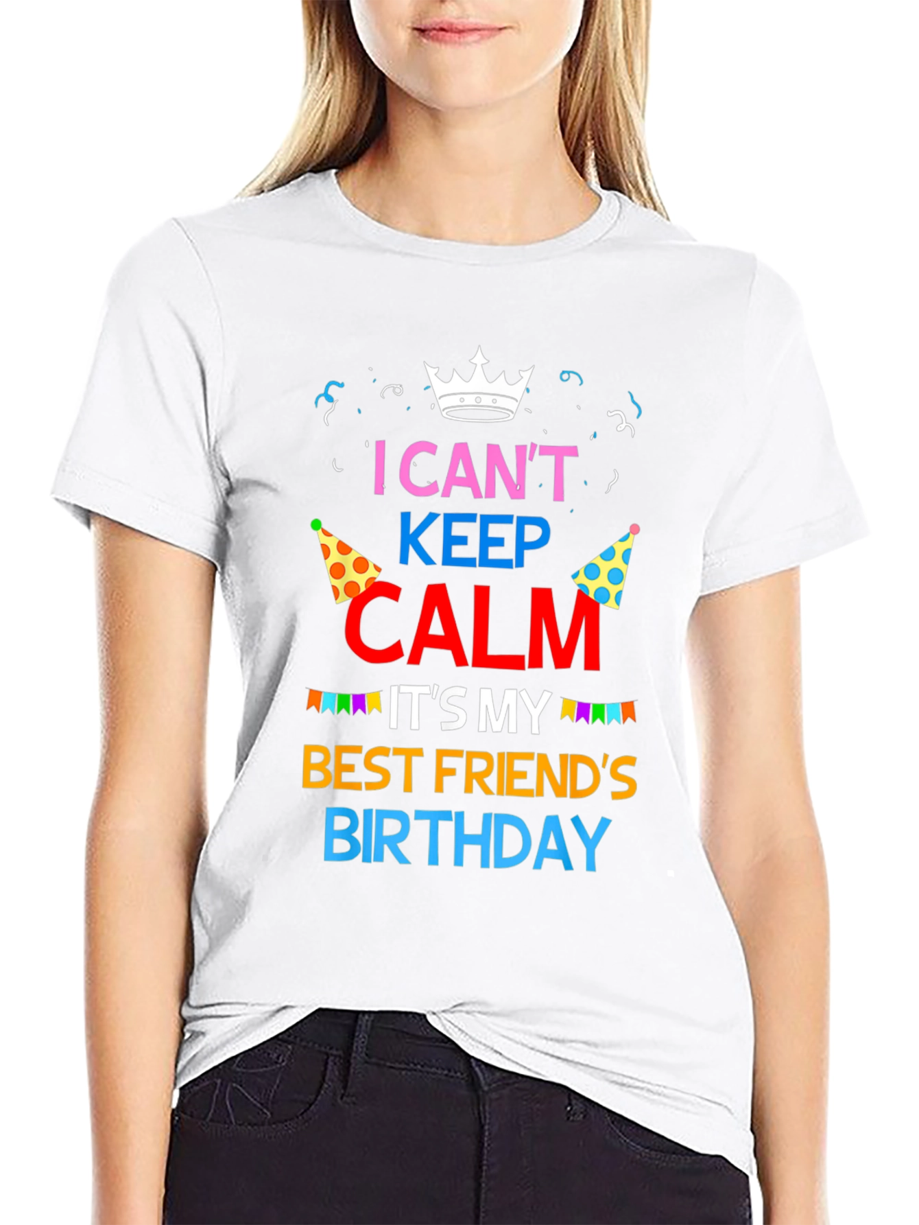 I Cant Keep Calm Best Friend Birthday T-Shirt