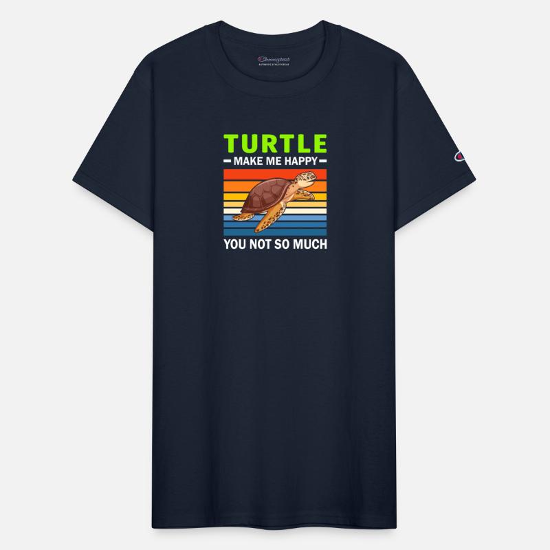 Turtles Make Me Happy You Not So Much