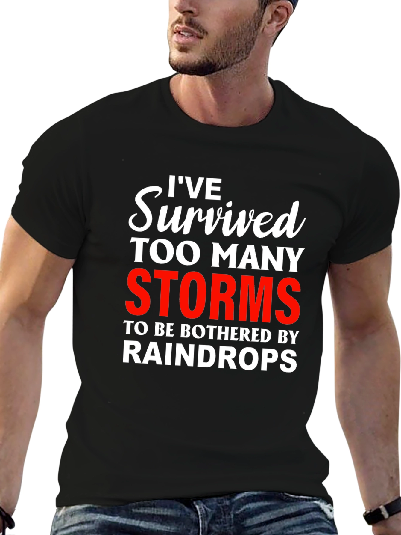 Ive Survived Too Many Storms Graphic Tee
