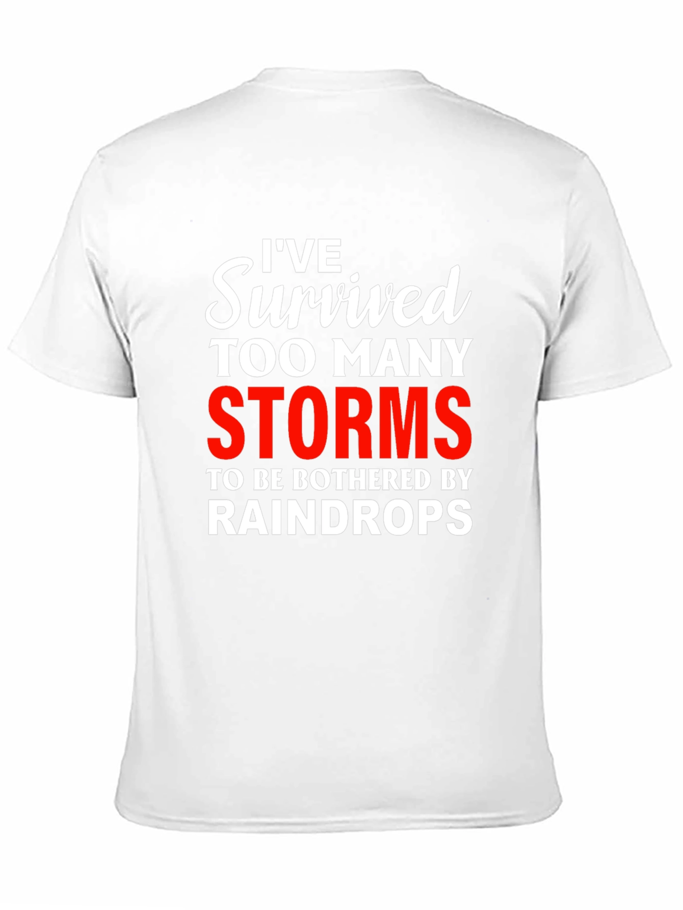 Ive Survived Too Many Storms Graphic Tee