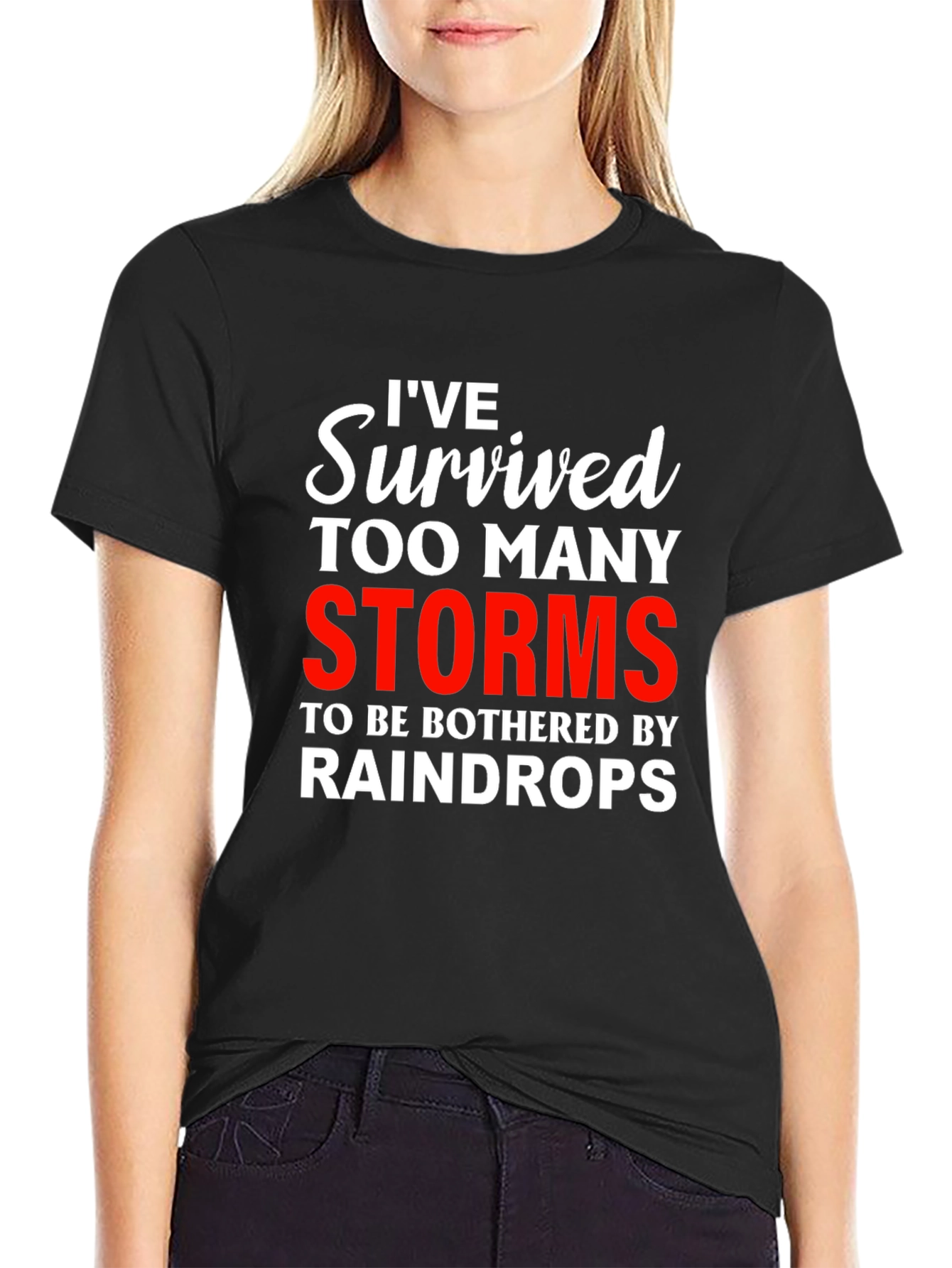 Ive Survived Too Many Storms Graphic Tee