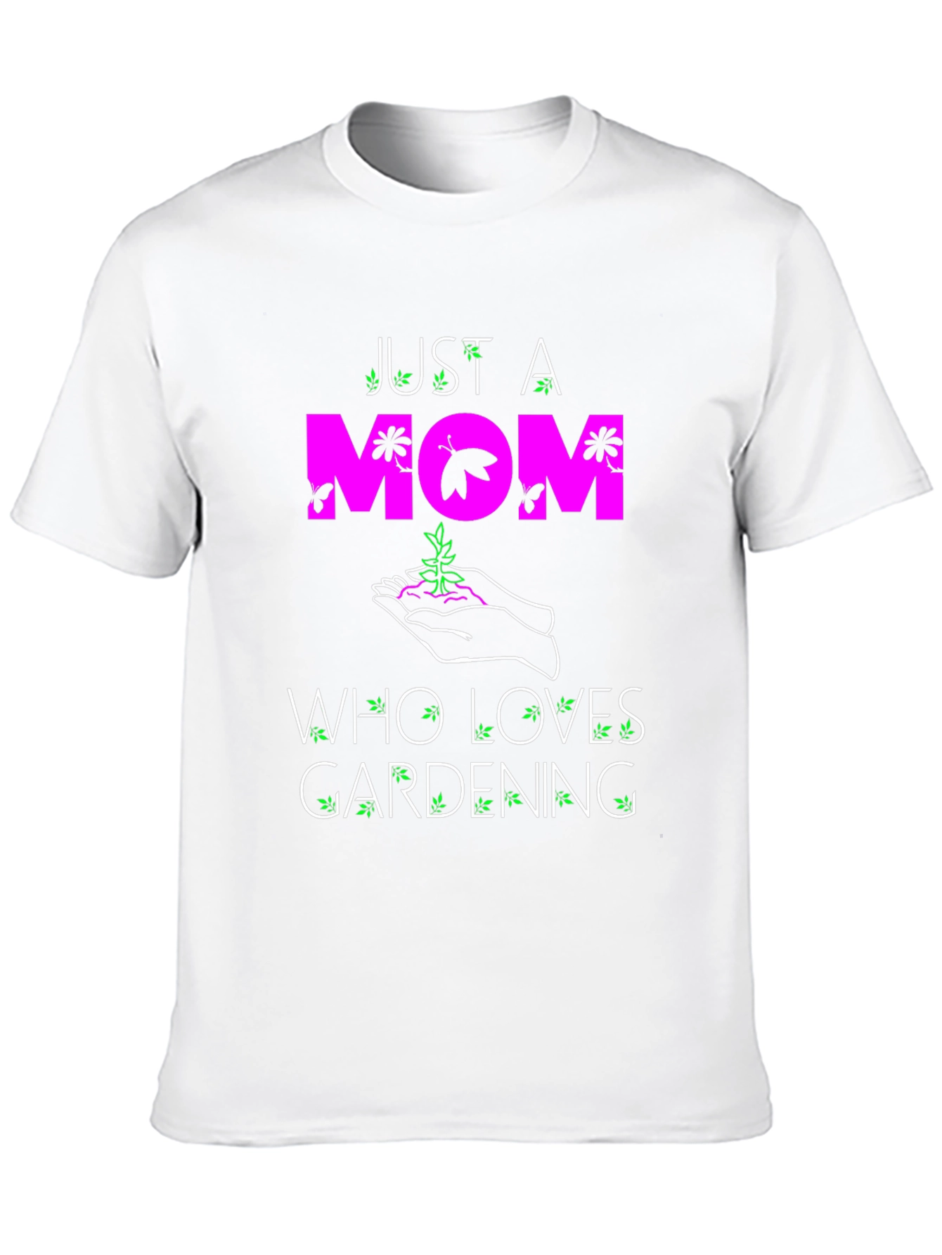 Just a Mom Who Loves Gardening T-Shirt
