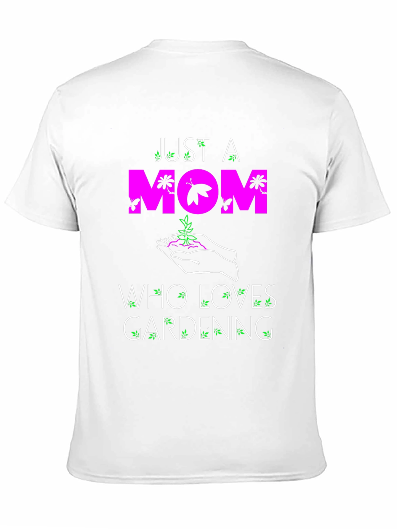 Just a Mom Who Loves Gardening T-Shirt