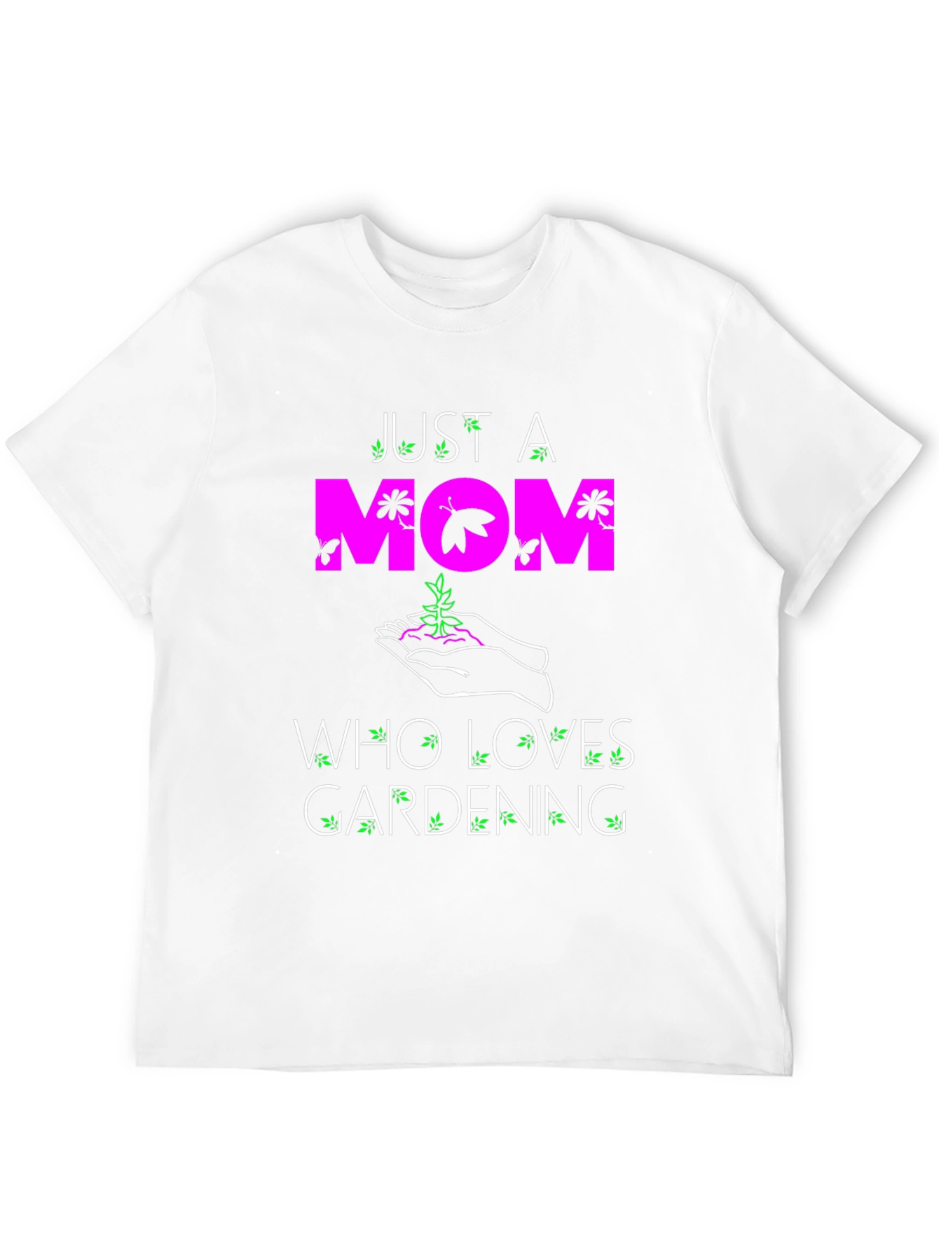 Just a Mom Who Loves Gardening T-Shirt