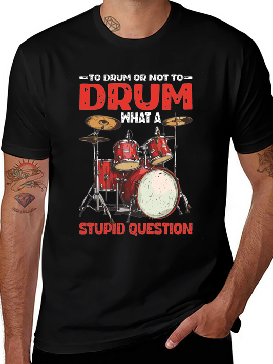 Drummer T-Shirt - To Drum or Not To Drum
