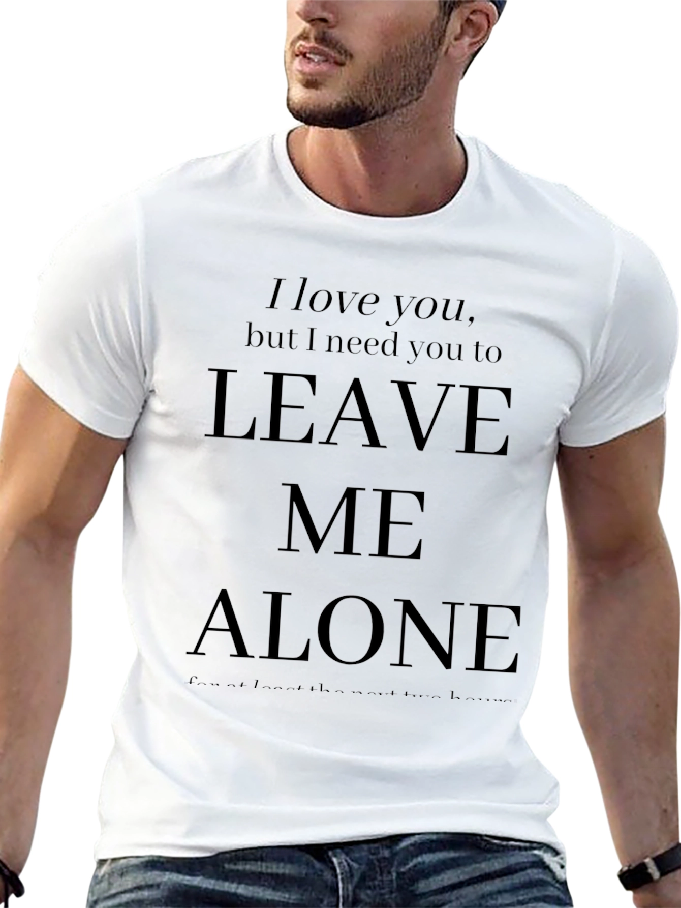 I Love You Leave Me Alone Graphic T-Shirt