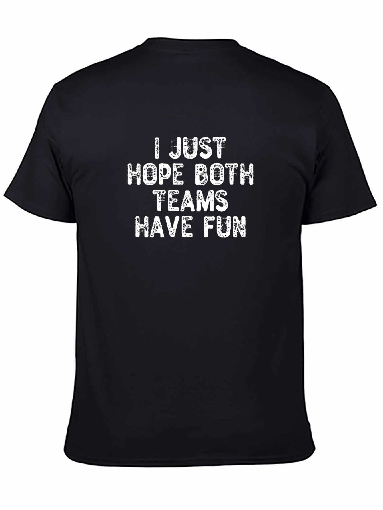 Funny Sportsmanship T-Shirt: Hope Both Teams Have Fun