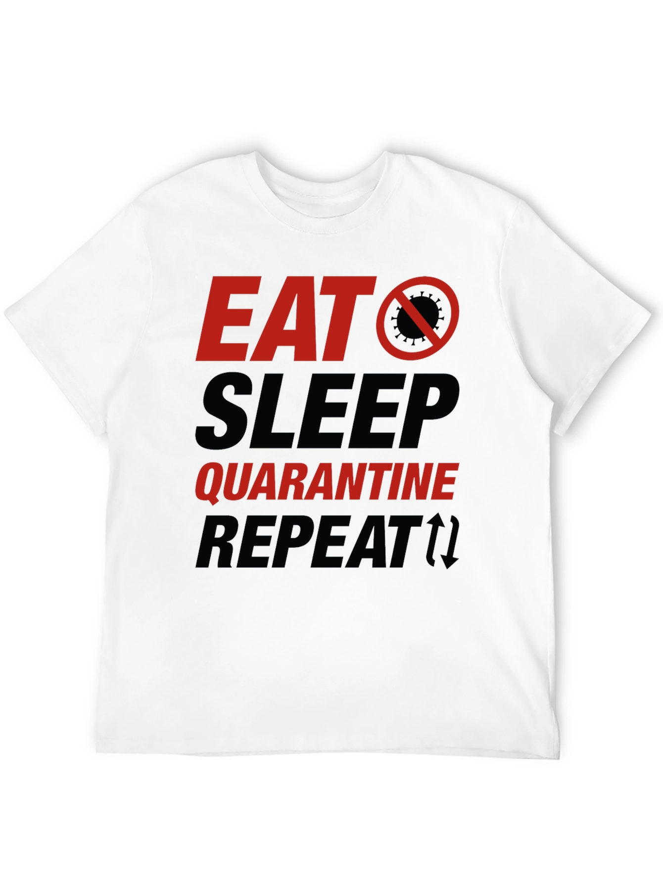 Eat Sleep Quarantine Repeat T-Shirt