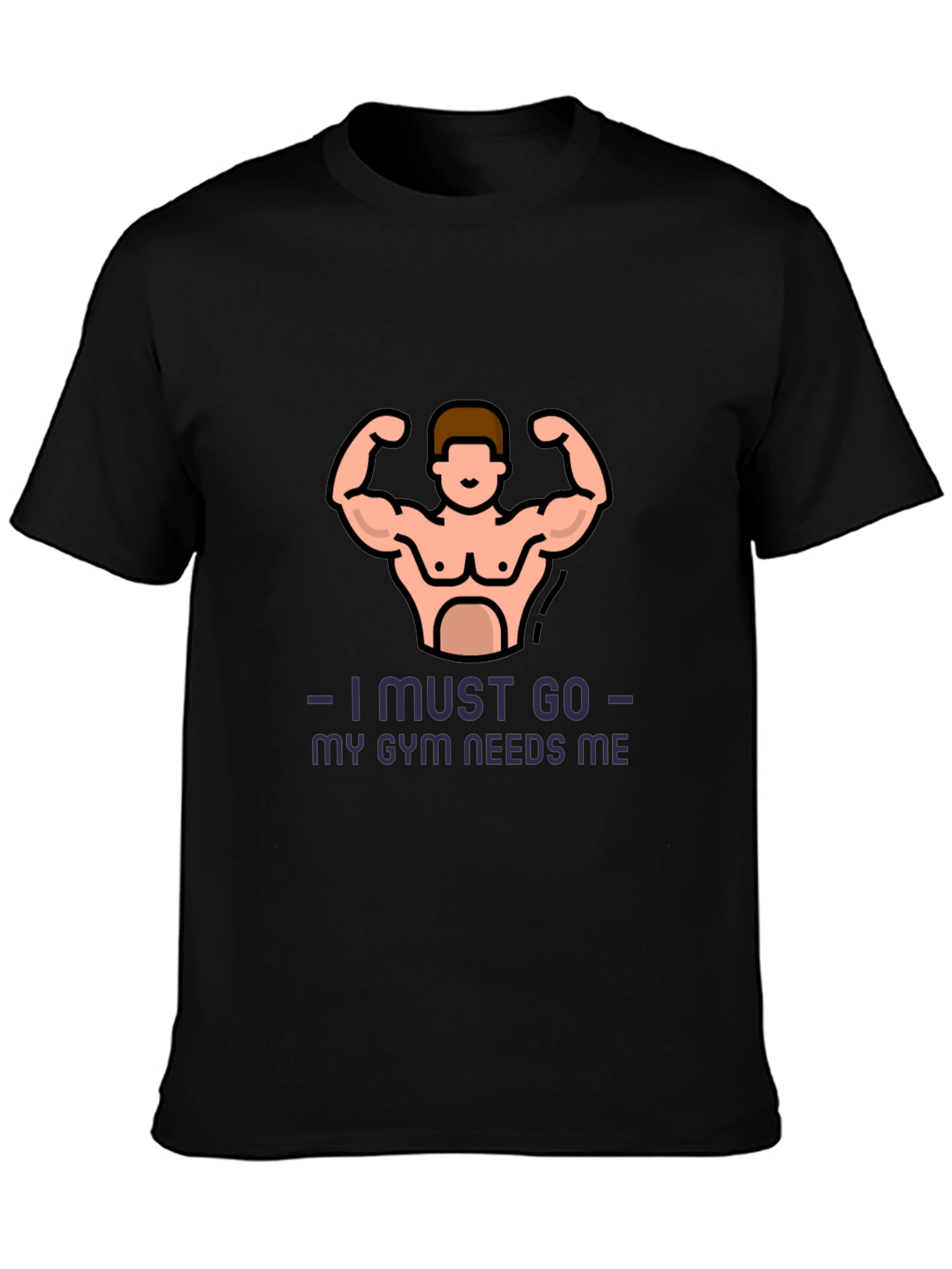 Gym Motivation T-Shirt - I Must Go
