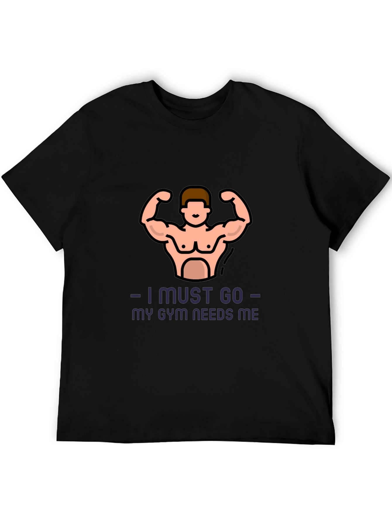 Gym Motivation T-Shirt - I Must Go