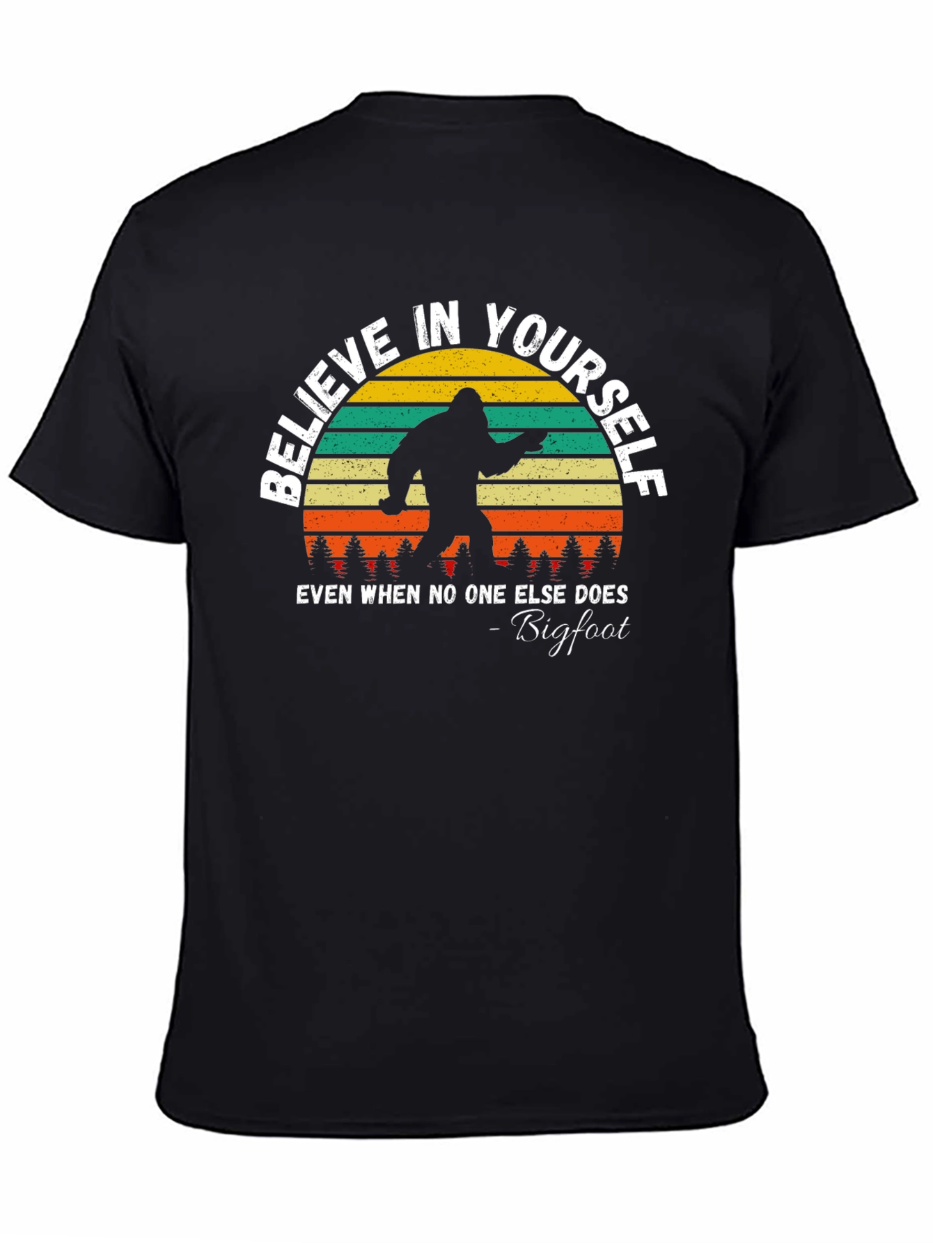 Believe in Yourself Bigfoot T-Shirt