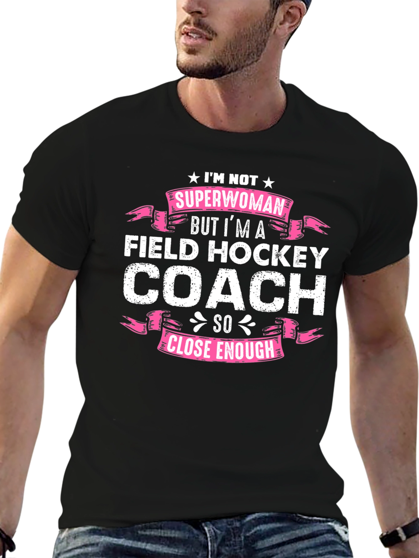 Field Hockey Coach T-Shirt - Superwoman Close Enough!