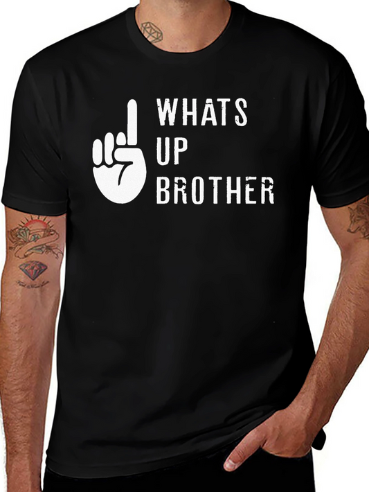 Whats Up Brother Graphic T-Shirt