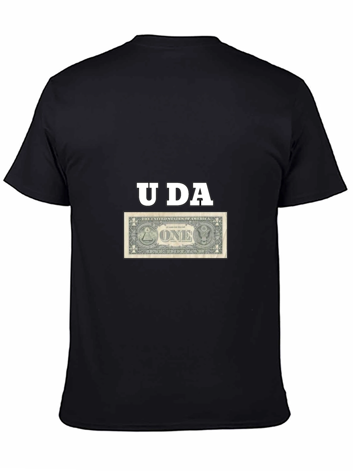 U DA One Dollar Bill T-Shirt