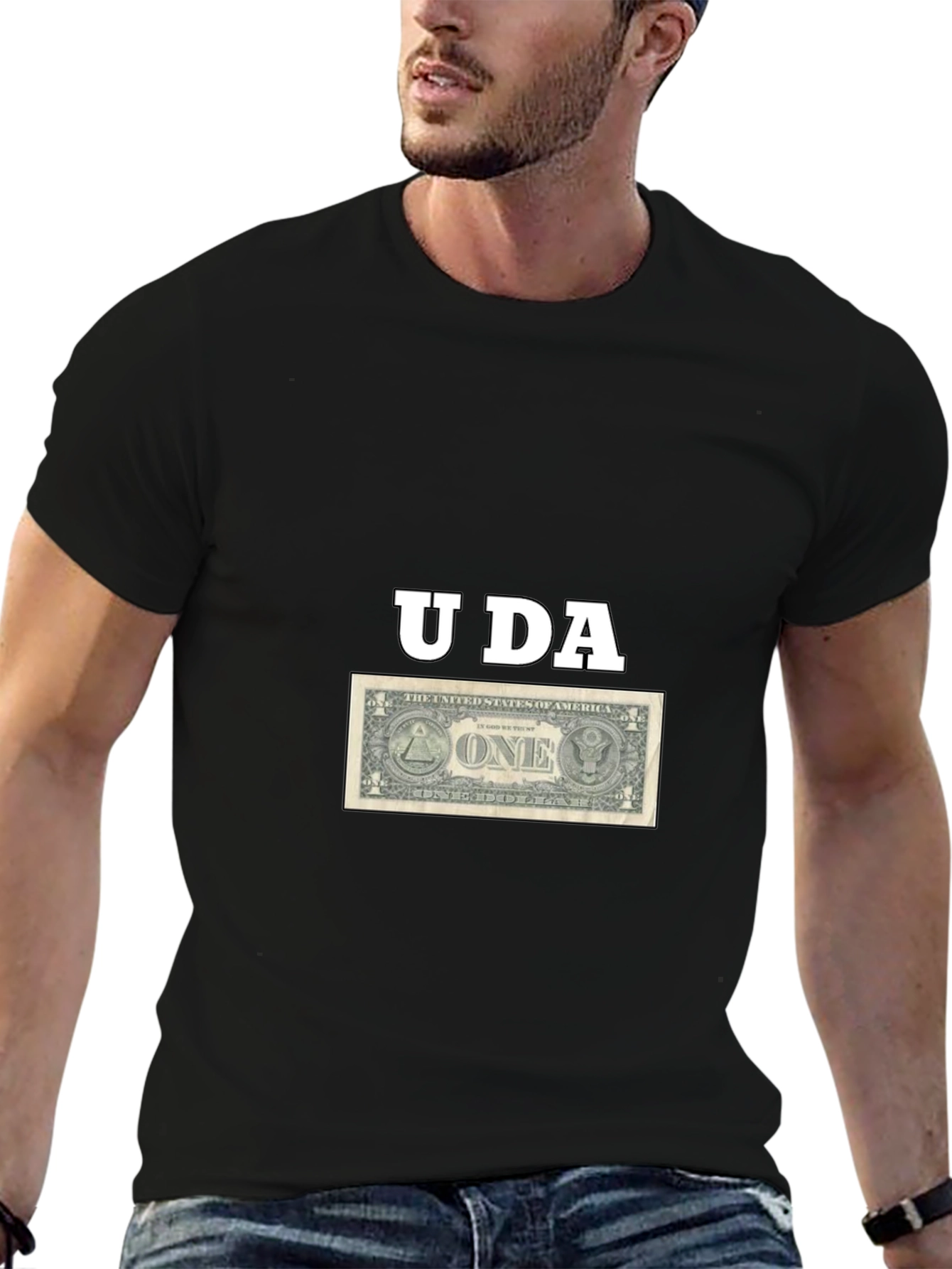 U DA One Dollar Bill T-Shirt