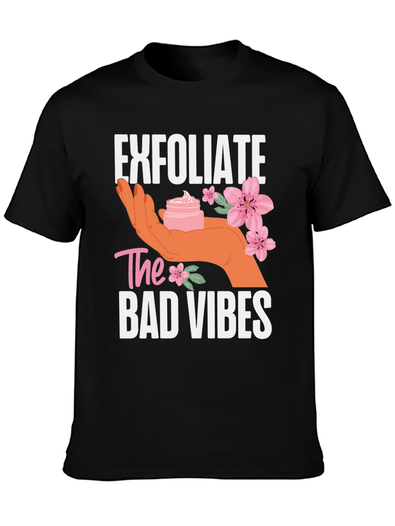 Exfoliate the Bad Vibes Graphic T-Shirt