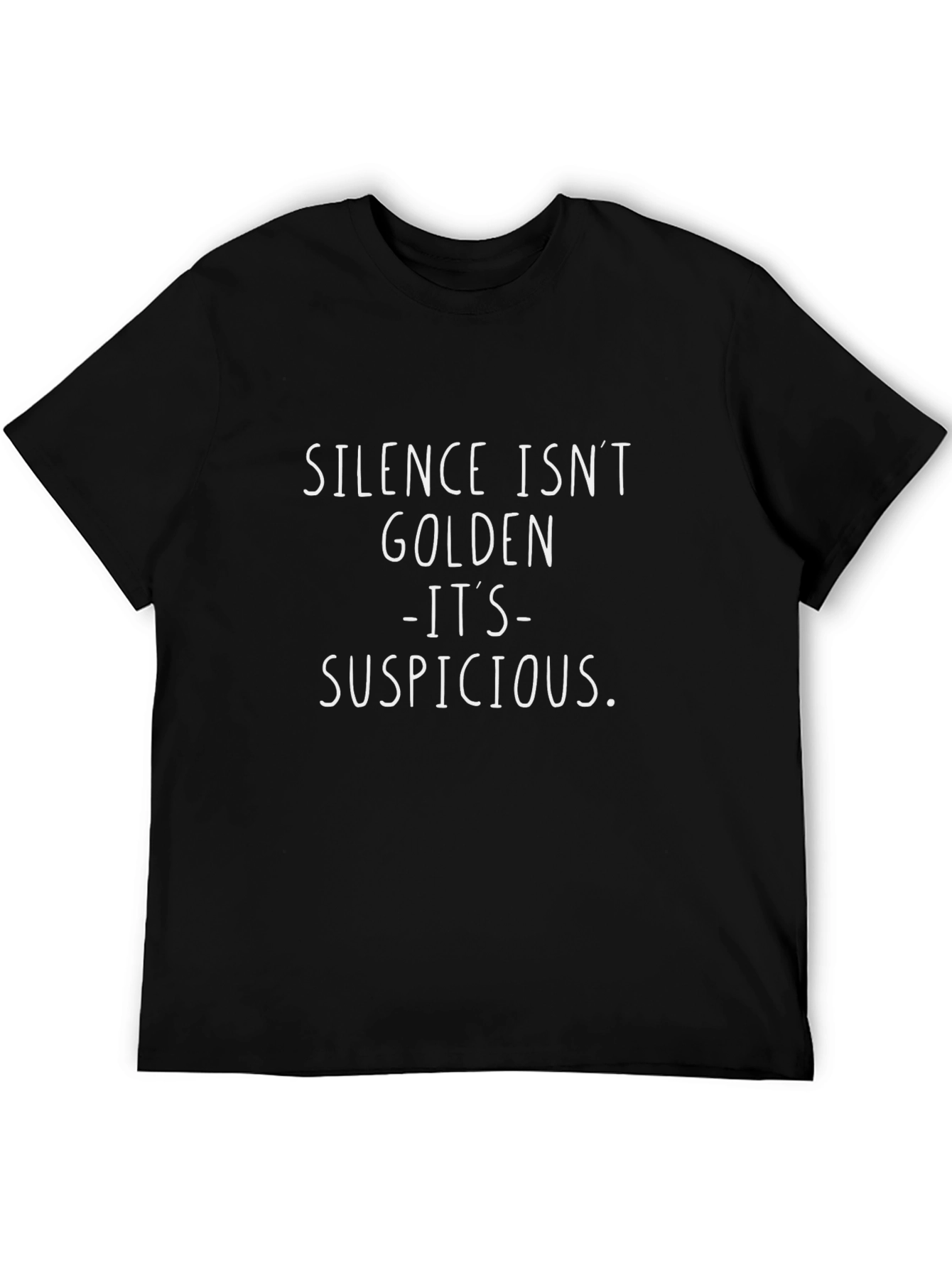 Silence Isnt Golden Graphic Tee - Suspicious T-Shirt