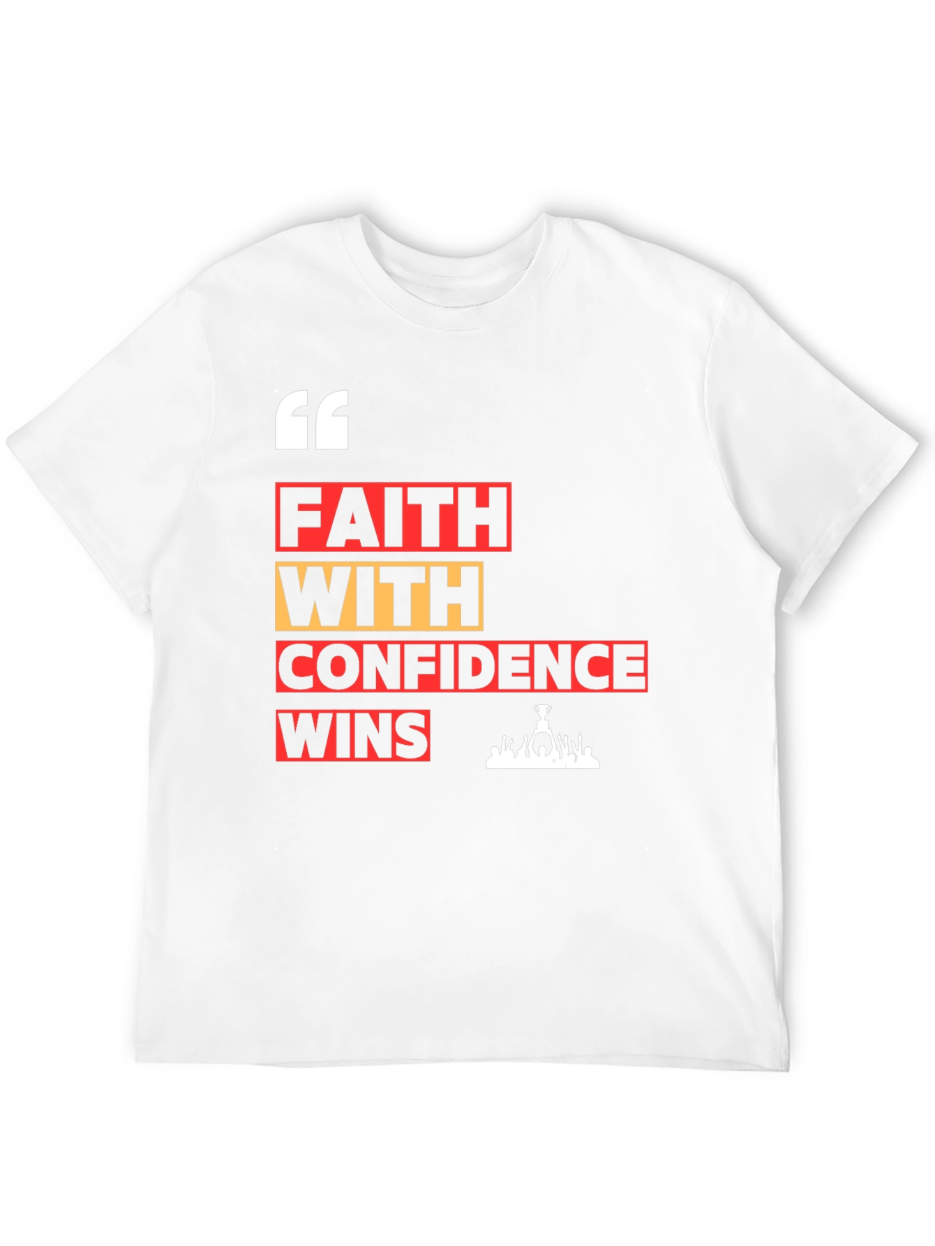 Faith with Confidence Wins Graphic T-Shirt