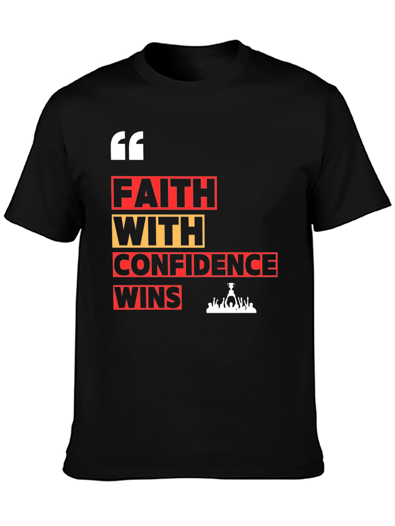 Faith with Confidence Wins Graphic T-Shirt