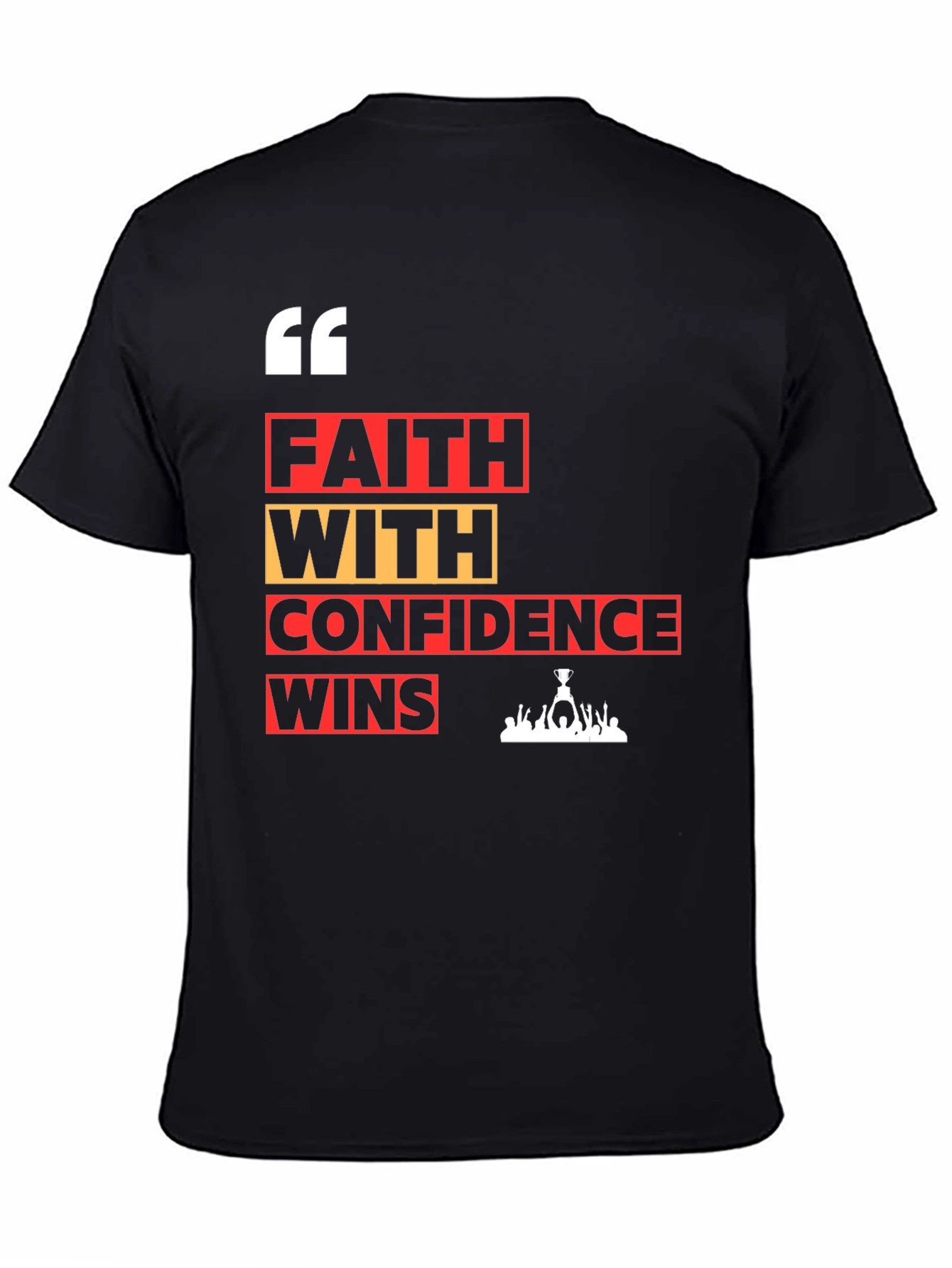 Faith with Confidence Wins Graphic T-Shirt